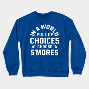 In world full of choice's Choose S'mores Crewneck Sweatshirt